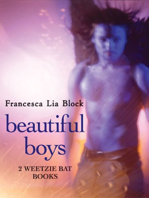 Title details for Beautiful Boys by Francesca Lia Block - Available